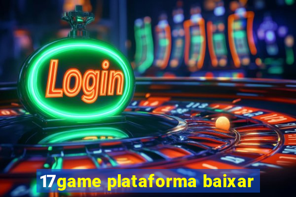 17game plataforma baixar